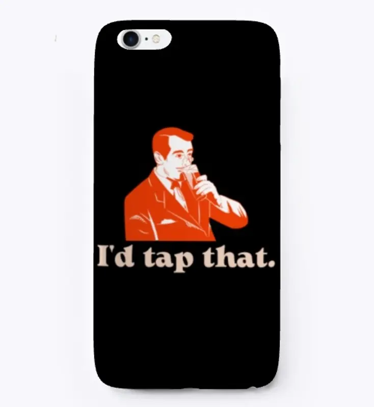 I'd tap that.